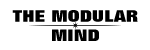 The Modular Mind