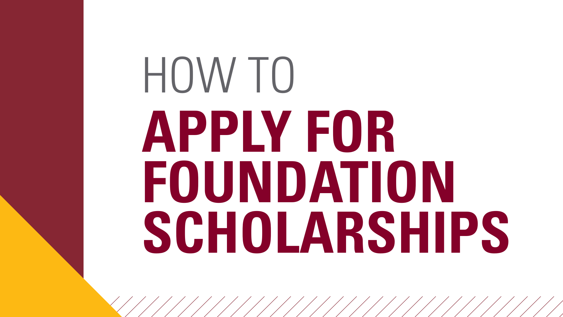 How to apply for a Foundation scholarship