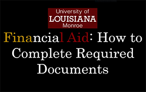 Learn how Complete Required Financial Aid Documents video image