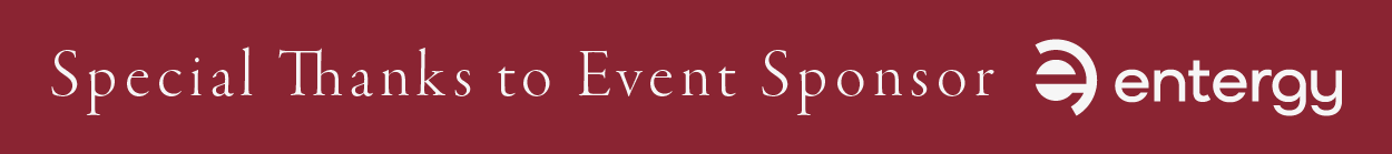Special Thanks to Event Sponsor Entergy