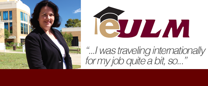 why students chose eulm: I was traveling internationally for my job