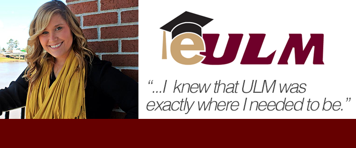 why students chose eulm: I knew that ULM was exactly where I needed to be