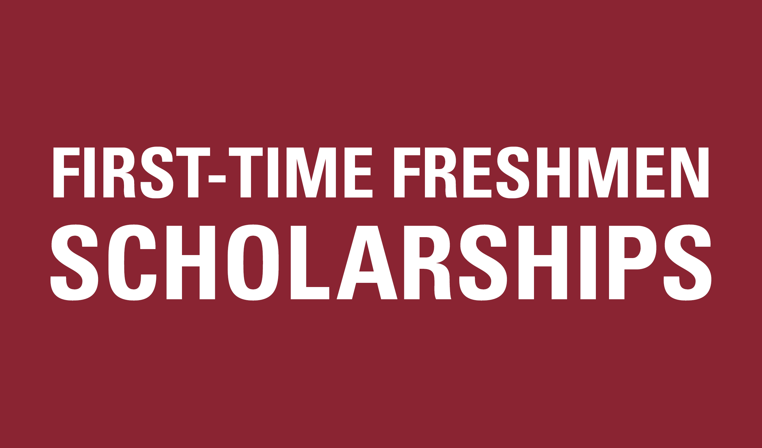 First-Time Freshmen Scholarships