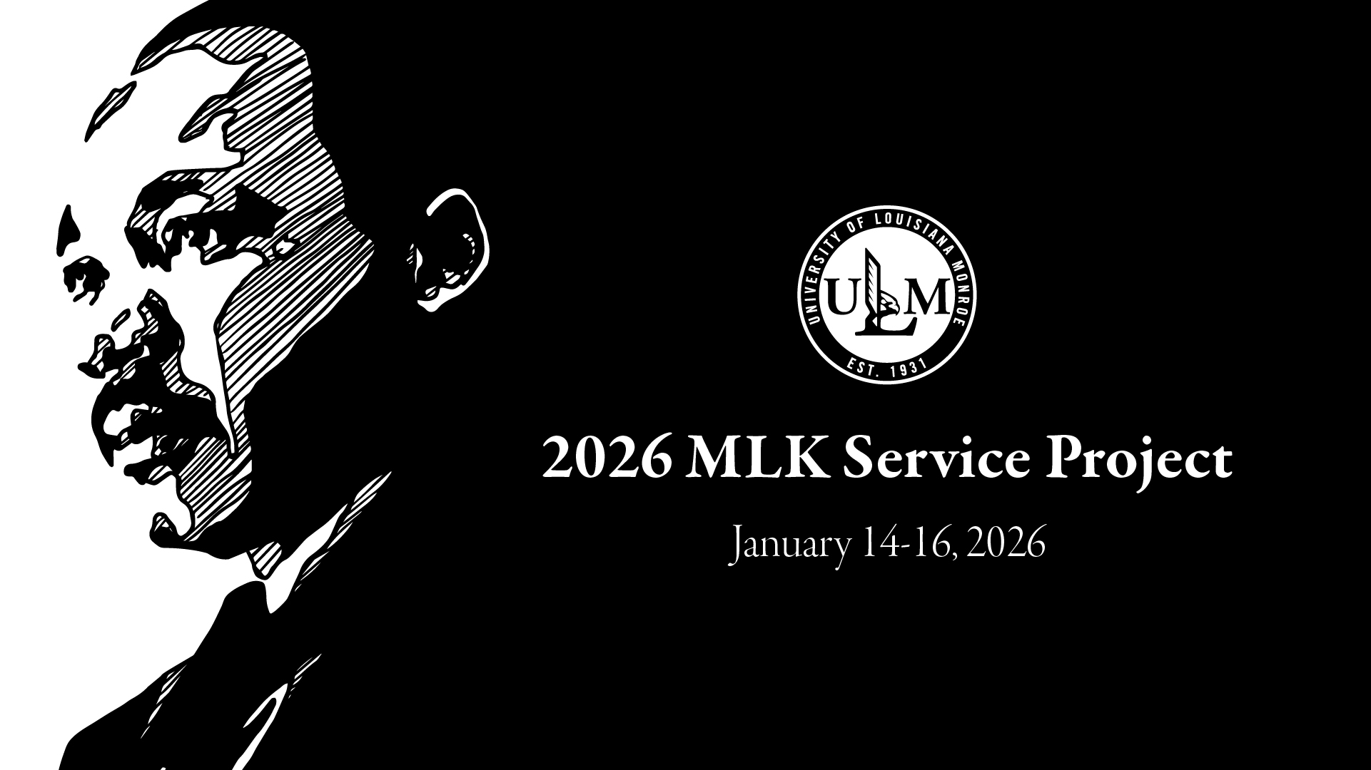 Image of Martin Luther King, Jr. with ULM Logo and text that reads "MLK Service Project January 15-16, 2026"