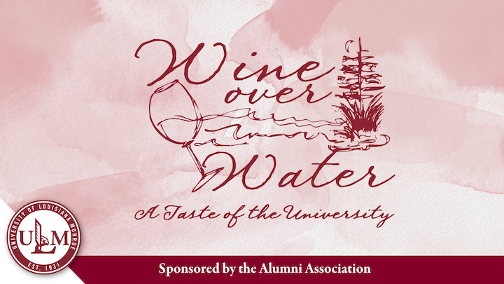 Wine Over Water presented by the ULM Alumni Association