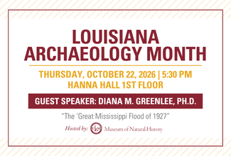 ULM Museum of Natural History celebrates Archaeology Month in Louisiana on Oct. 22 with featured speaker