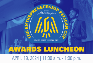 2024 Entrepreneurship Pelican Cup Awards Luncheon to be held Friday, April 19