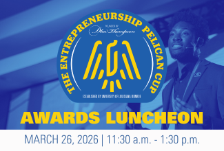 2026 Entrepreneurship Pelican Cup finalists announced; Awards Luncheon to be held Thursday, March 26