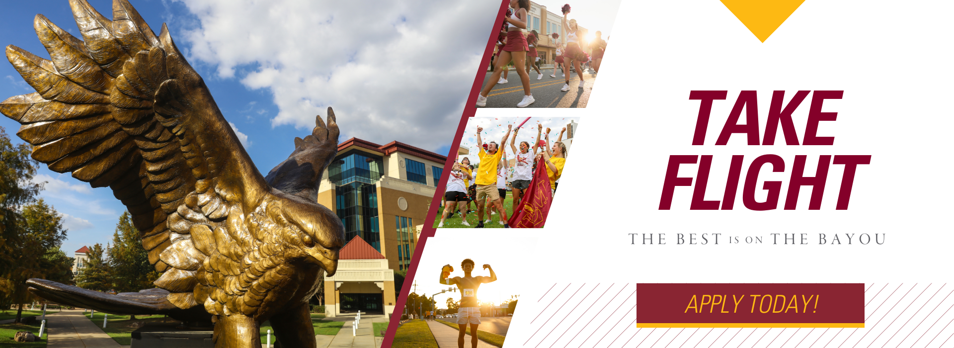 Take Flight, The Best is on the Bayou, Apply Today! Hawk Statue with Library in Background, Cheerleader at Parade, Students Celebrating, Male Student Flexing Muscles after race