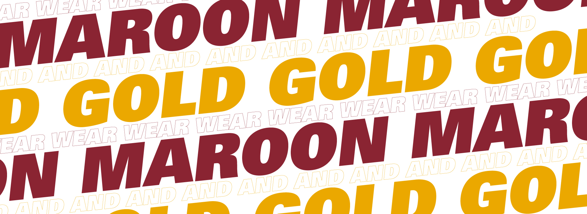 Maroon and Gold banner with overlapping text. 