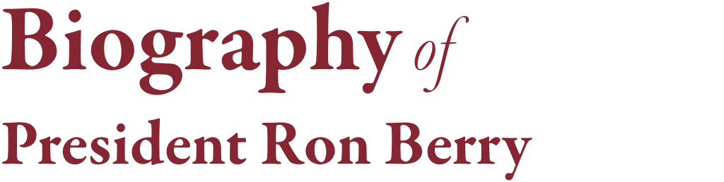 Biography of President Ron Berry