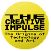 The Creative Impulse: The Origins of Technology and Art