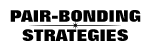 Pair-Bonding Strategies